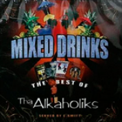 Album Mixed Drinks The Best Of Tha Alkaholiks
