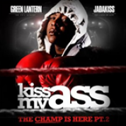 Album Kiss My Ass - The Champ Is Here Part 2