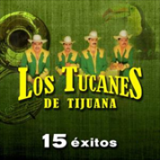 Album Los Tucanes De Tijuana: 15 Éxitos