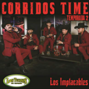 Album Corridos Time - Temporada 2 - Los Implacables