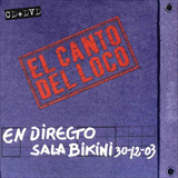 Album El Canto Del Loco En Directo, Sala Bikini (30-12-03)