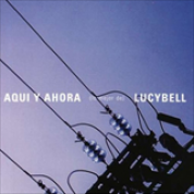 Album Aquí Y Ahora (Lo Mejor De) Lucybell