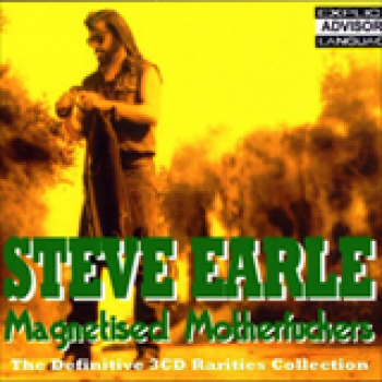 Album Magnetised Motherfuckers de Steve Earle