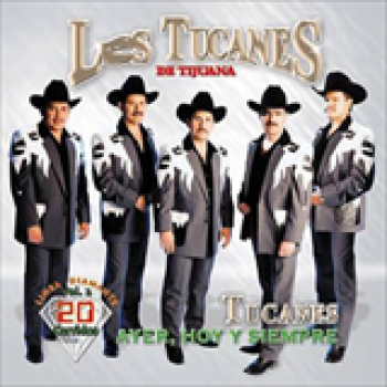 Album Ayer, Hoy Y Siempre, Corridos Vol.2 de Los Tucanes De Tijuana