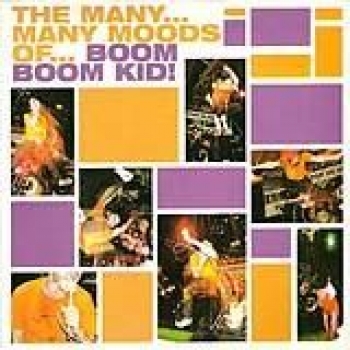 Album The many... many moods of... Boom Boom Kid! de Boom Boom Kid