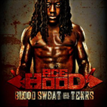 Album Blood, Sweat & Tears de Ace Hood