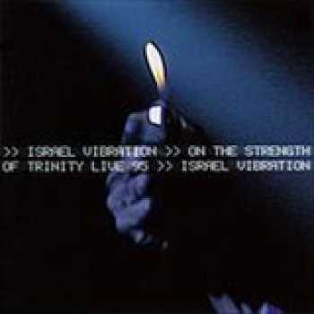 Album On The Strength Of Trinity Live 95 de Israel Vibration