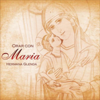 Album Orar con María de Hermana Glenda