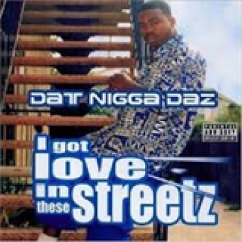 Album I Got Love in These Streetz de Daz Dillinger