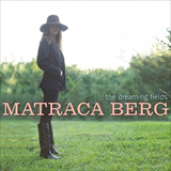 Album The Dreaming Fields de Matraca Berg