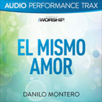 Album El Mismo Amor (Audio Performance Trax) de Danilo Montero