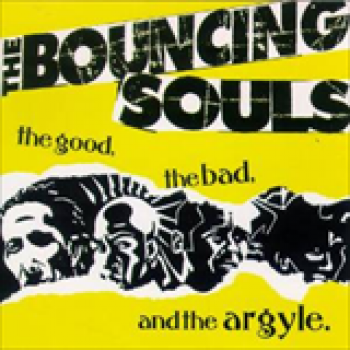 Album The Good, The Bad, The Argyle de The Bouncing Souls