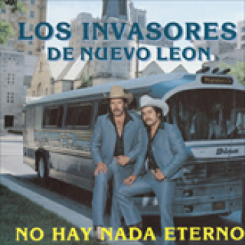 Album No Hay Nada Eterno de Los Invasores de Nuevo León