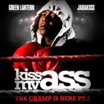 Album Kiss My Ass - The Champ Is Here Part 2 de Jadakiss