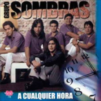 Album A Cualquier Hora de Grupo Sombras