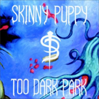 Album Too Dark Park de Skinny Puppy