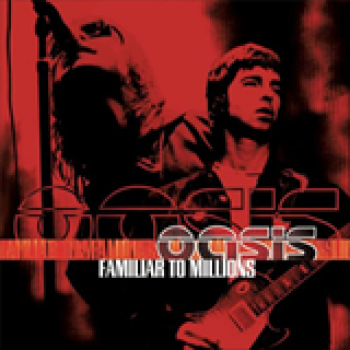 Album Familiar To Millions, CD1 de Oasis