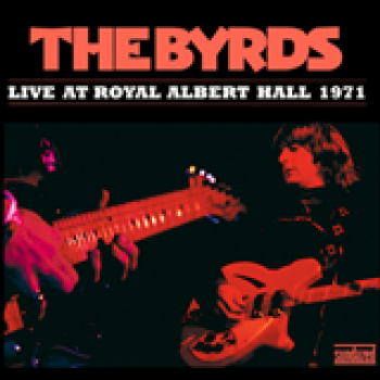 Album Live At Royal Albert Hall 1971 de The Byrds