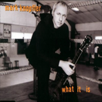 Album What It Is de Mark Knopfler