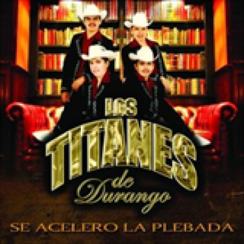 Album Se Aceleró La Plebada de Los Titanes de Durango