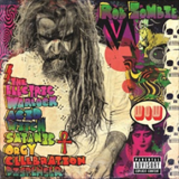 Album The Electric Warlock Acid Witch Satanic Orgy Celebration Dispenser de Rob Zombie