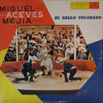 Album El Gallo Colorado de Miguel Aceves Mejia