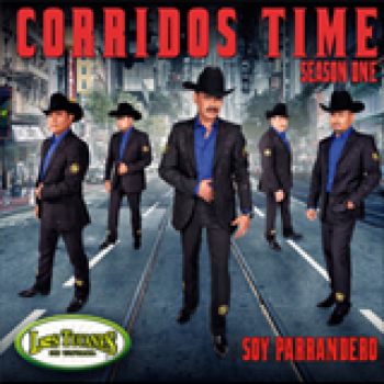 Album Corridos Time - Temporada 1 - Soy Parrandero de Los Tucanes De Tijuana