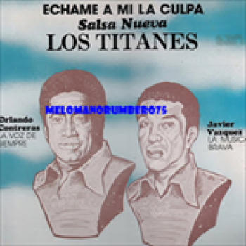 Album Echame A Mi La Culpa de Los Titanes