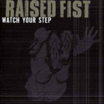 Album Watch Your Step de Raised Fist