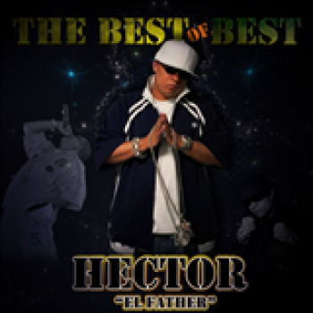 Album The Best Of Best de Héctor El Father