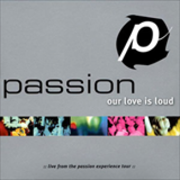Album Our Love Is Loud de Passion