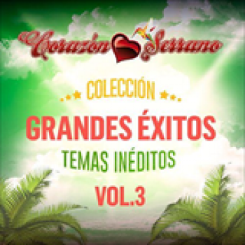 Album Colección Grandes Éxitos Y Temas Inéditos Vol. 3 de Corazón Serrano