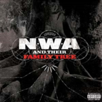 Album N.W.A. And Their Family Tree de N.W.A.