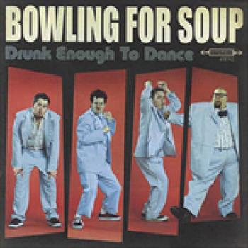 Album Drunk Enough To Dance de Bowling For Soup