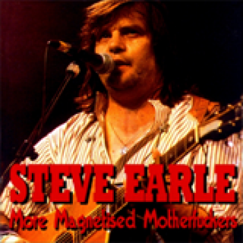Album More Magnetised Motherfuckers de Steve Earle