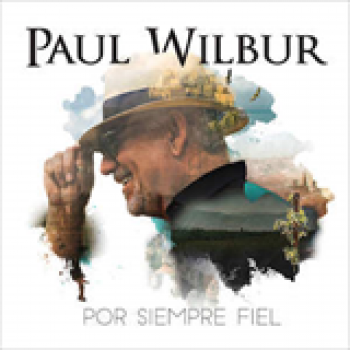Album Por Siempre Fiel de Paul Wilbur