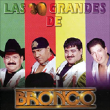 Album Las 30 Grandes De Bronco Vol. 1 de Bronco
