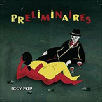 Album Préliminaires de Iggy Pop