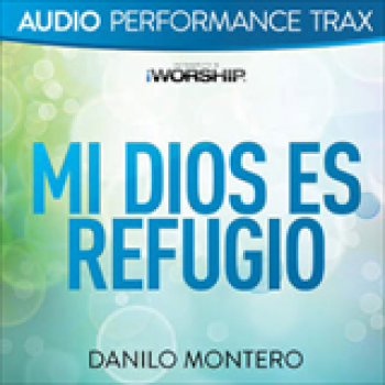 Album Mi Dios Es Refugio (Audio Performance Trax) (EP) de Danilo Montero