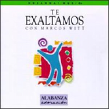 Album Te Exaltamos de Marcos Witt