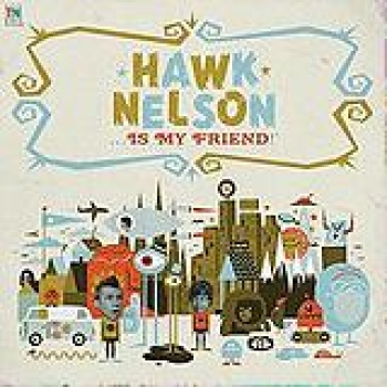Album Hawk Nelson Is My Friend de Hawk Nelson