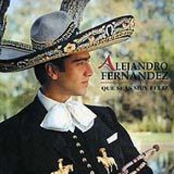 Album Que Seas Muy Feliz de Alejandro Fernández