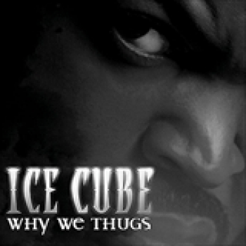 Album Why We Thugs de Ice Cube