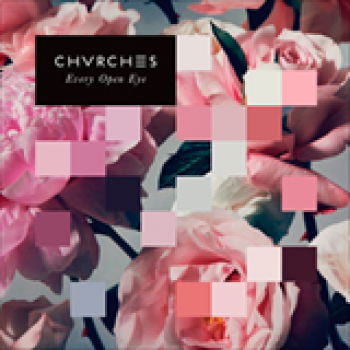 Album Every Open Eye (Special Edition) de Chvrches