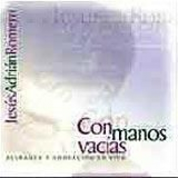 Album Con Manos Vacias de Jesús Adrián Romero