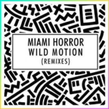 Album Wild Motion (Remixes) de Miami Horror