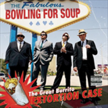 Album The Great Burrito Extortion Case de Bowling For Soup