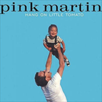 Album Hang On Litlle Tomato de Pink Martini