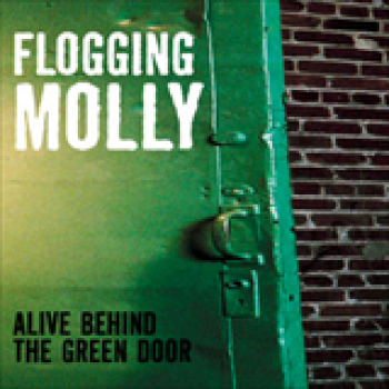 Album Alive Behind The Green Door de Flogging Molly