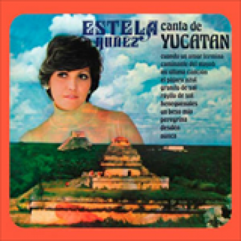 Album Estela Núñez Canta De Yucatán de Estela Nuñez